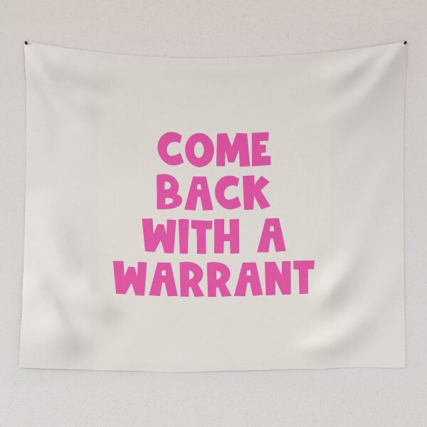 Item preview, Come Back With A Warrant Quote designed and sold by Paigaam.