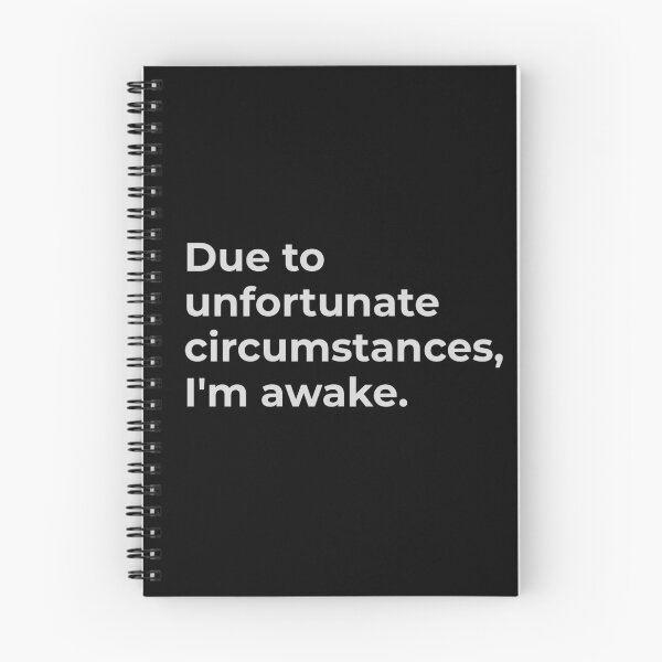 Item preview, Due to unfortunate circumstances, I'm awake. designed and sold by CapriCreatives.