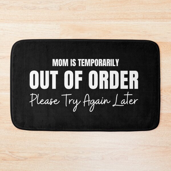 Item preview, Mom Is Temporarily Out of Order Please Try Again Later T-Shirt, Funny Mom Shirt for Mother's Day designed and sold by May K Studio Design.