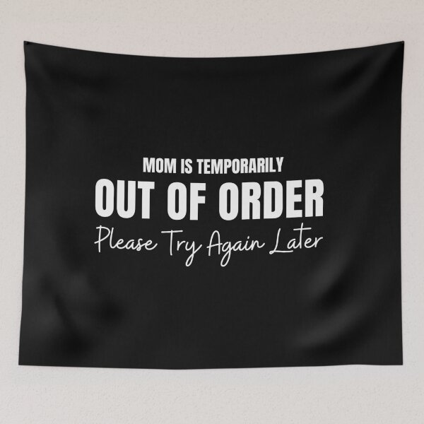Item preview, Mom Is Temporarily Out of Order Please Try Again Later T-Shirt, Funny Mom Shirt for Mother's Day designed and sold by May K Studio Design.