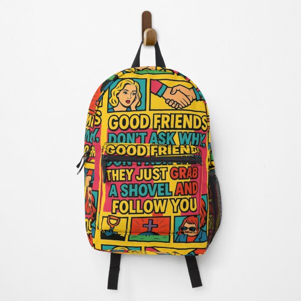Item preview, Good friends don't ask why. They just grab a shovel and follow you. designed and sold by Nat-Rio.