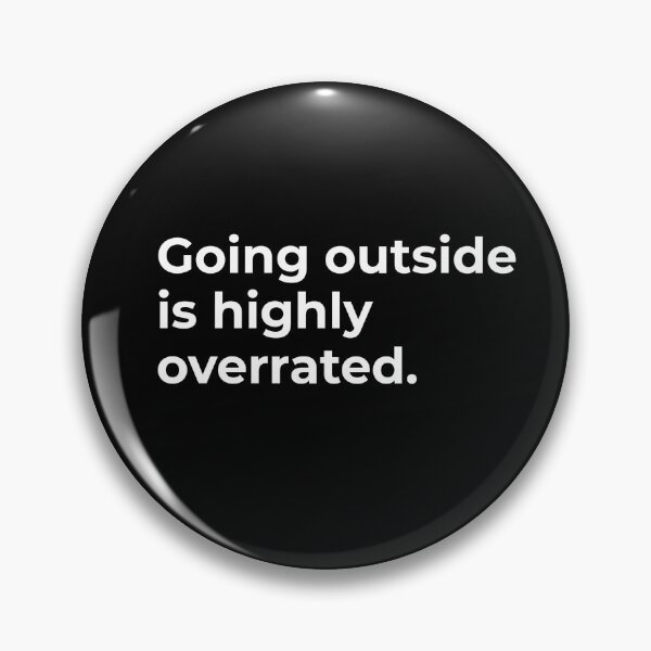 Item preview, Going outside is highly overrated  designed and sold by CapriCreatives.