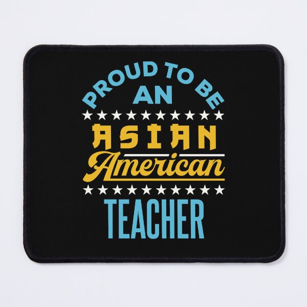 Item preview, Proud to Be an Asian American Teacher designed and sold by jaygo.