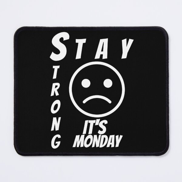 Item preview, Stay Strong – It’s Monday Sad Face Motivation designed and sold by Karim-Karem.