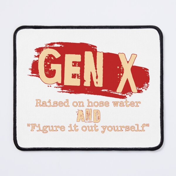 Item preview, Gen X: Raised on hose water and figure it out yourself designed and sold by ThePioneerWay.