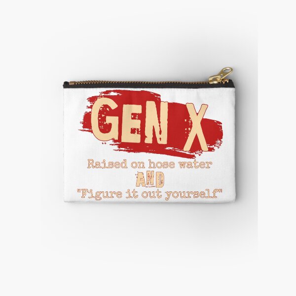 Item preview, Gen X: Raised on hose water and figure it out yourself designed and sold by ThePioneerWay.