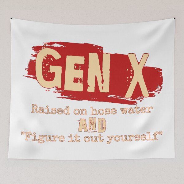 Item preview, Gen X: Raised on hose water and figure it out yourself designed and sold by ThePioneerWay.