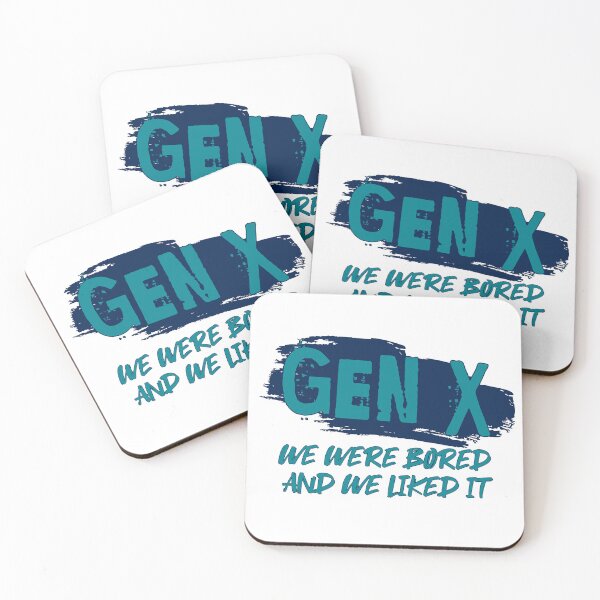 Item preview, Gen X: We were bored and we liked it designed and sold by ThePioneerWay.