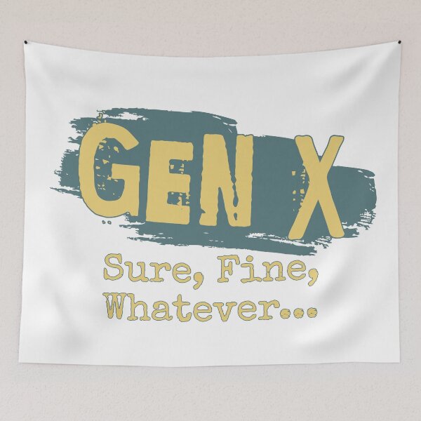 Item preview, Gen X: Sure Fine Whatever designed and sold by ThePioneerWay.