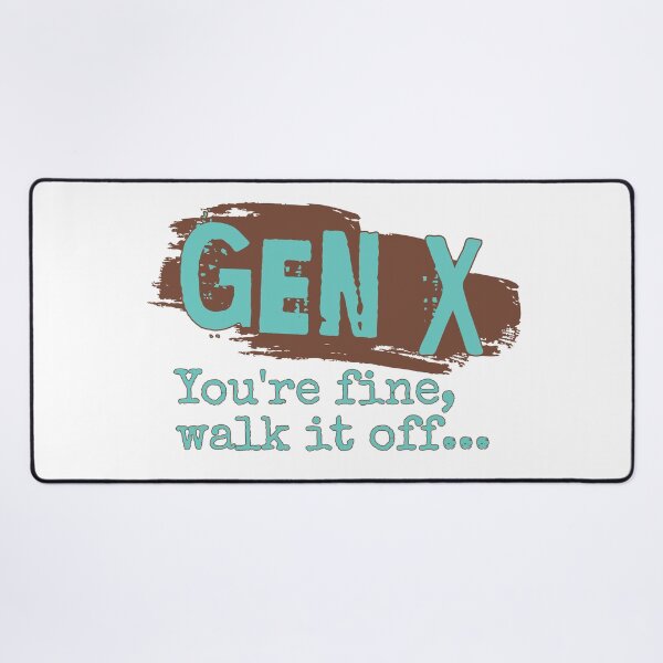 Item preview, Gen X: You're fine walk it off designed and sold by ThePioneerWay.