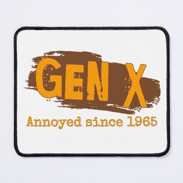 Item preview, Gen X: Annoyed since 1965 designed and sold by ThePioneerWay.