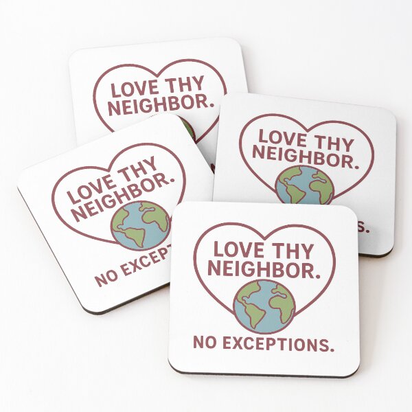 Item preview, Love Thy Neighbor – No Exceptions Inspirational Message  designed and sold by The Junto Shop.