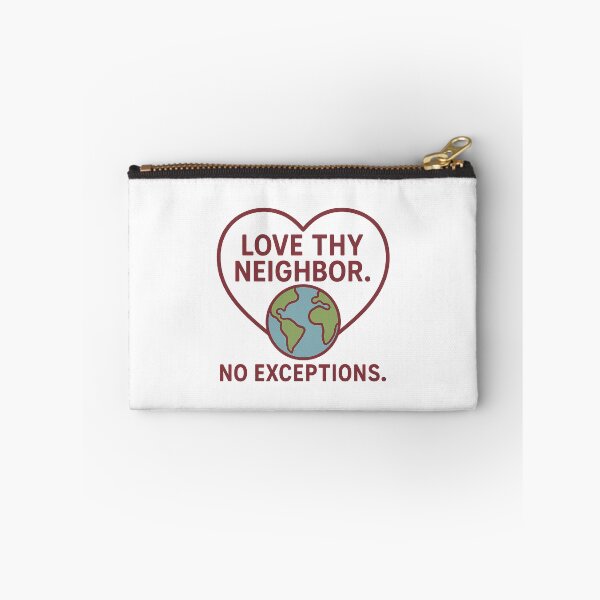 Item preview, Love Thy Neighbor – No Exceptions Inspirational Message  designed and sold by The Junto Shop.
