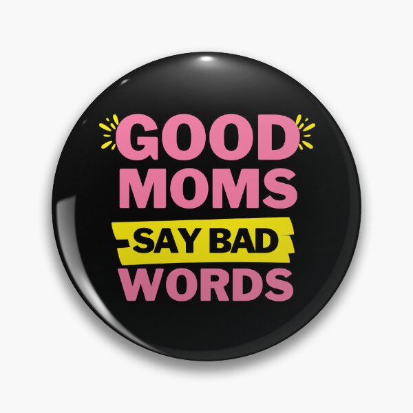 Item preview, Good Moms Say Bad Words  designed and sold by MarDeea.