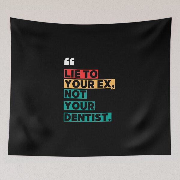 Item preview, Lie to your ex, not your dentist - Funny Dentist designed and sold by mimiscreativity.