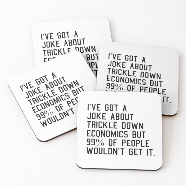 Item preview, Funny Trickle Down Economics designed and sold by RockFireMerch.