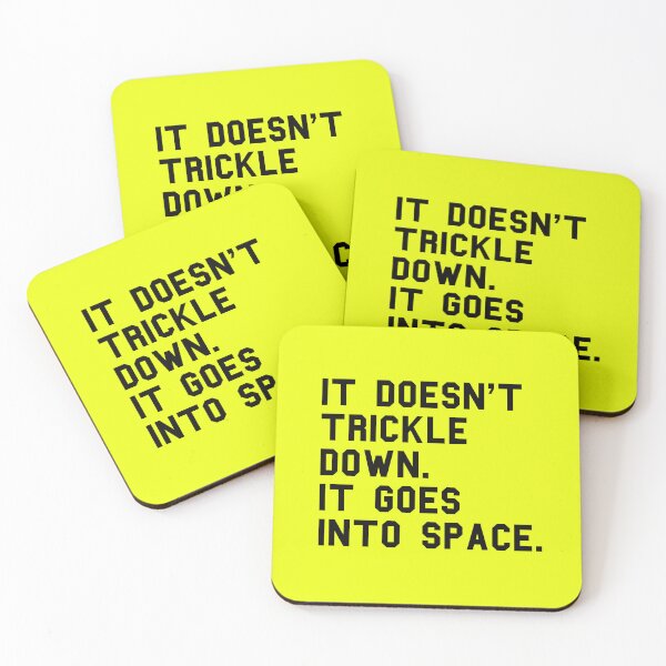 Item preview, Anti Trickle Down Economics designed and sold by RockFireMerch.