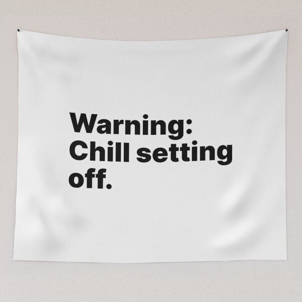 Item preview, Warning: Chill setting off | Black text designed and sold by ThingsOnTees.