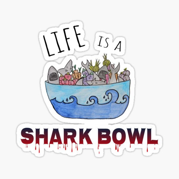 Life Is a Shark Bowl – Hand-Pastelled Chaos Sticker