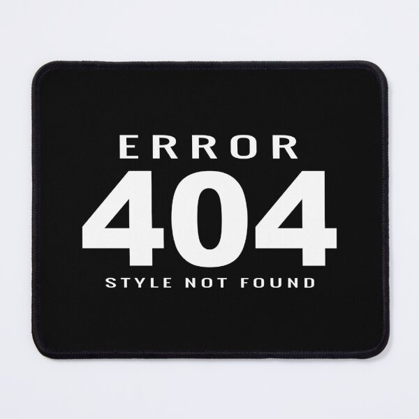 Item preview, Error 404, style not found designed and sold by therockstuff.