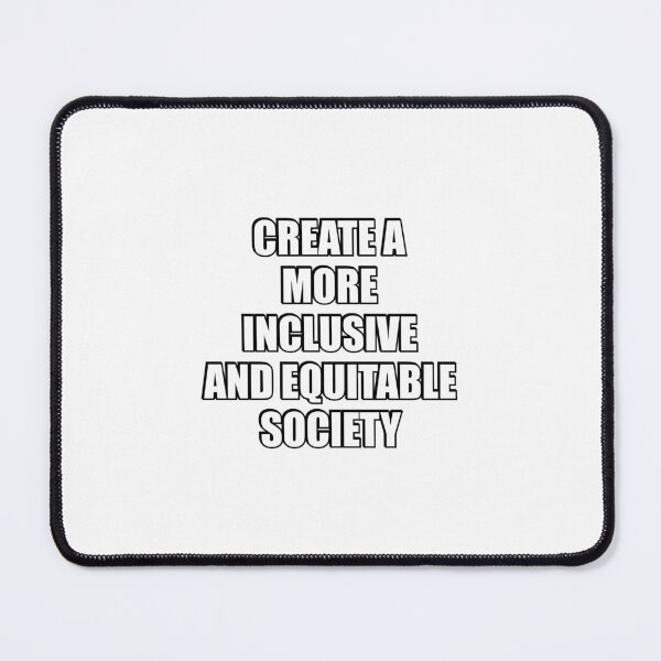 Item preview, Create a more inclusive and equitable societ designed and sold by Inspirationmotivation.