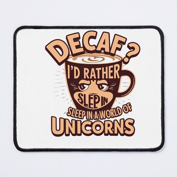 Item preview, Decaf? I'd rather sleep in a world of unicorns designed and sold by whatthefoxsays.