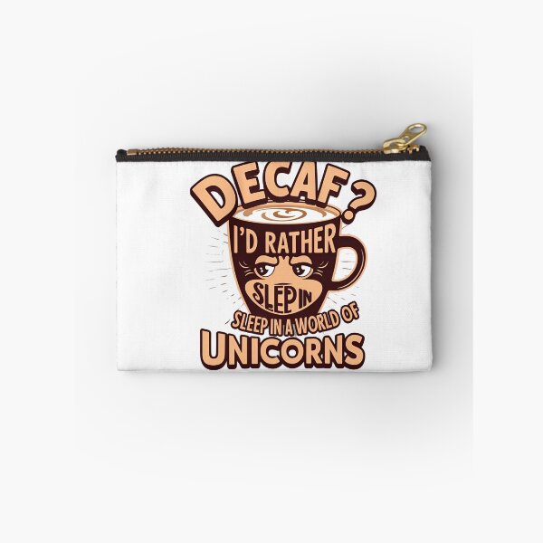 Item preview, Decaf? I'd rather sleep in a world of unicorns designed and sold by whatthefoxsays.