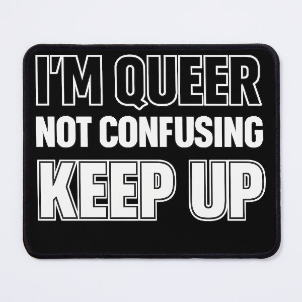 Item preview, I'm Queer Not Confusing Keep Up – Bold Text Art designed and sold by Haus Of Sin.