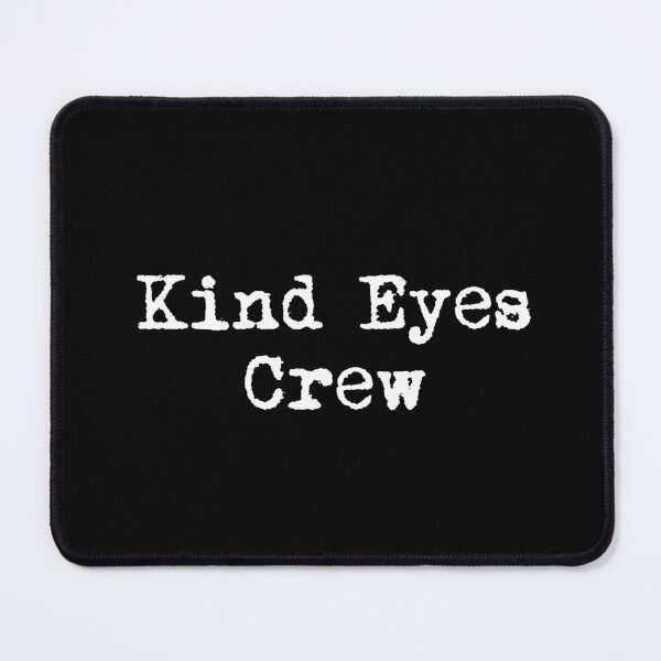 Item preview, Kind Eyes Crew designed and sold by Ninjacatoff.