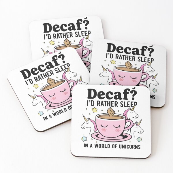 Item preview, Decaf? I'd rather sleep in a world of unicorns designed and sold by whatthefoxsays.