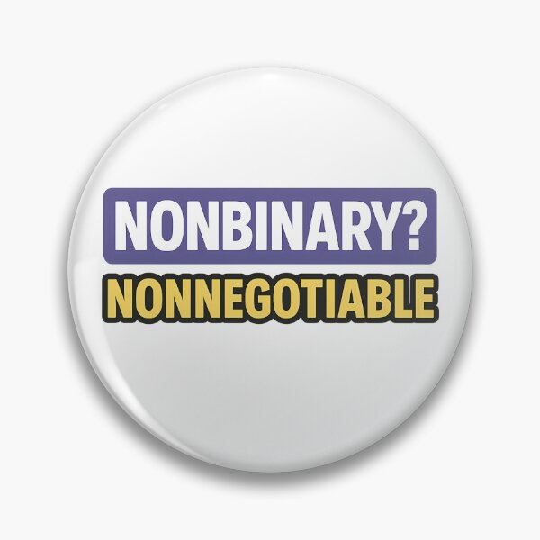 Item preview, Nonbinary? Nonnegotiable – Bold Pride Design designed and sold by Haus Of Sin.
