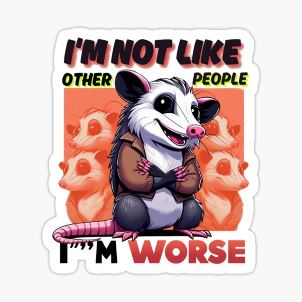 Worse Than Your Average Joe Opossum Sticker