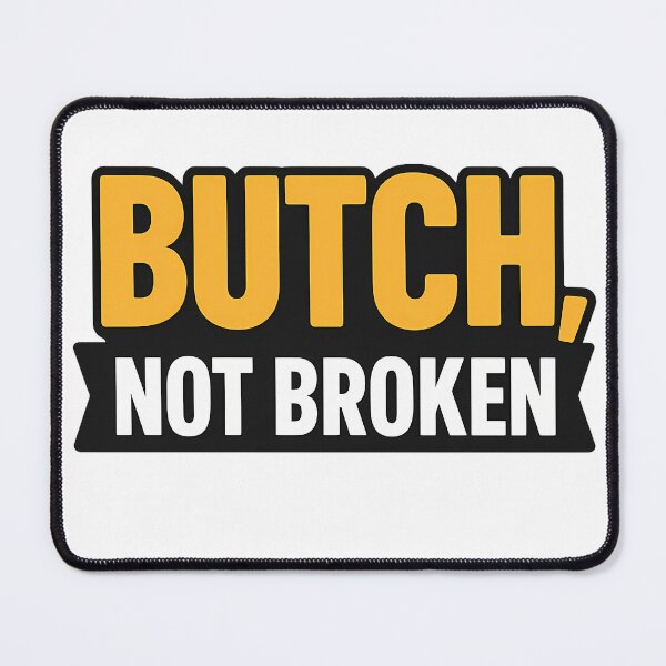 Item preview, Butch Not Broken – Bold Typography Design designed and sold by Haus Of Sin.