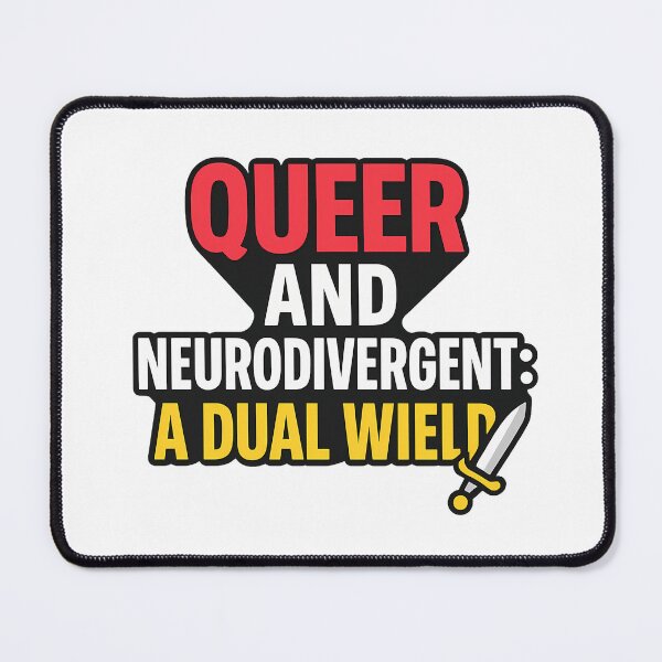 Item preview, Queer and Neurodivergent: A Dual Wield designed and sold by Haus Of Sin.