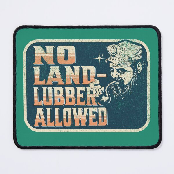 Item preview, Sailing No Landlubbers Allowed Vintage Nautical Sailor Humor designed and sold by chrisrivait.