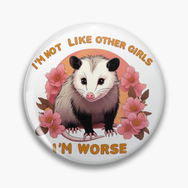 Item preview, I'm Not Like Other Girls, I'm Worse Possum designed and sold by Coollzone.