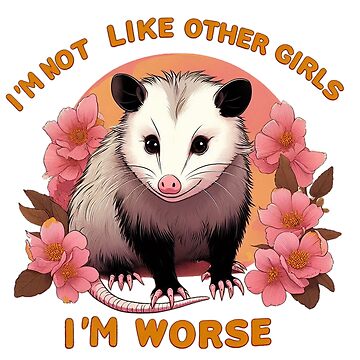 Artwork thumbnail, I'm Not Like Other Girls, I'm Worse Possum by Coollzone
