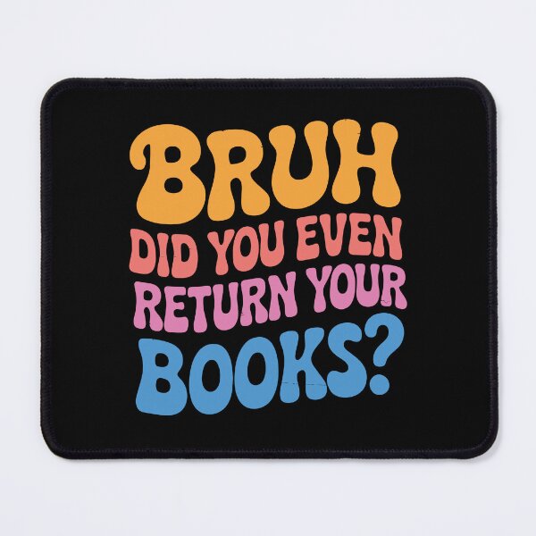 Item preview, Funny School Librarian Bruh Did You Even Return Your Books designed and sold by tmerchtrends.