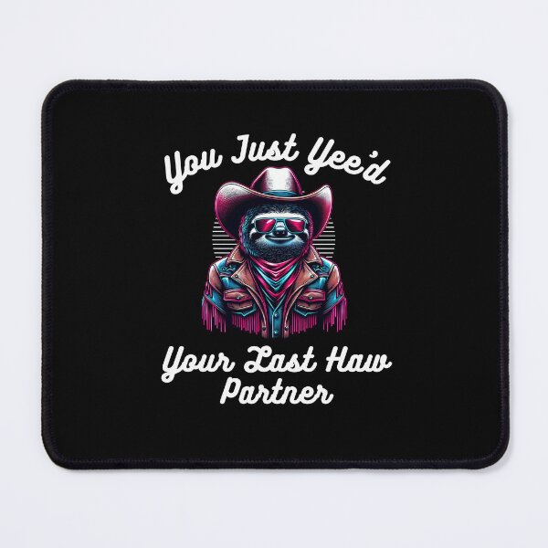 Item preview, You just Yee'd Your last haw partner joke sloth cowboy hat designed and sold by snowry.