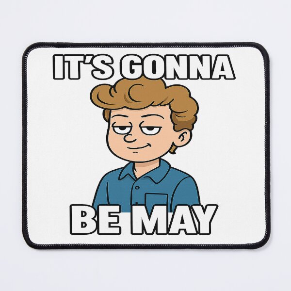 Item preview, It’s Gonna Be May – Meme Classic Reboot designed and sold by SAS-Designer.