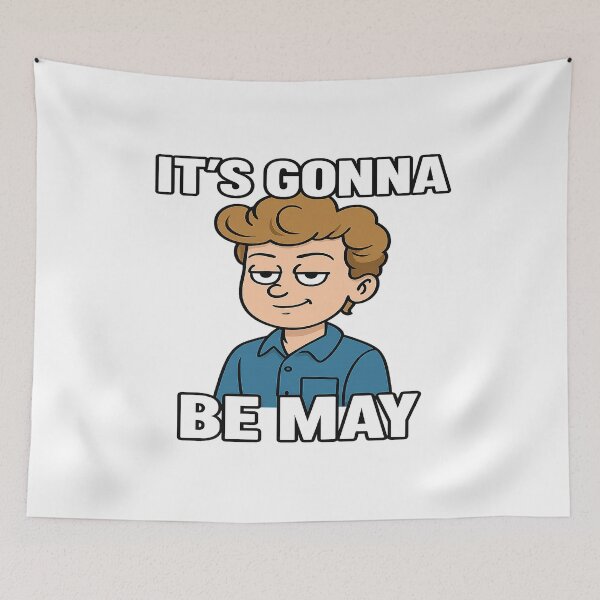 Item preview, It’s Gonna Be May – Meme Classic Reboot designed and sold by SAS-Designer.