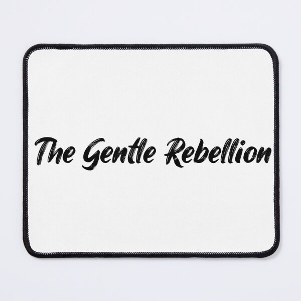 Item preview, The Gentle Rebellion designed and sold by Ninjacatoff.