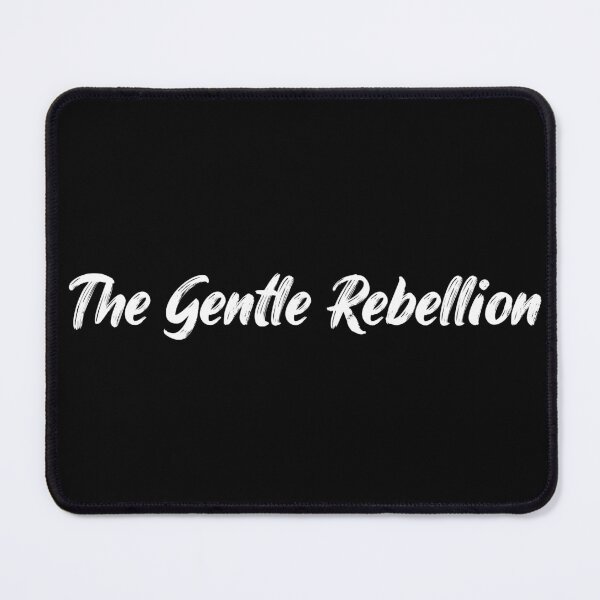 Item preview, The Gentle Rebellion designed and sold by Ninjacatoff.