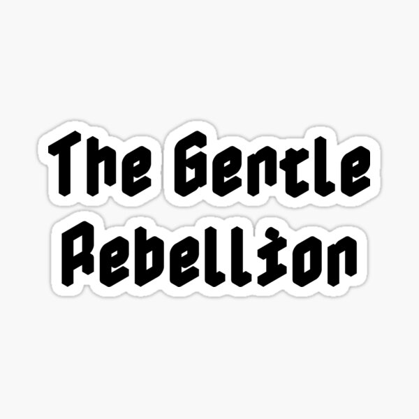Item preview, The Gentle Rebellion designed and sold by Ninjacatoff.