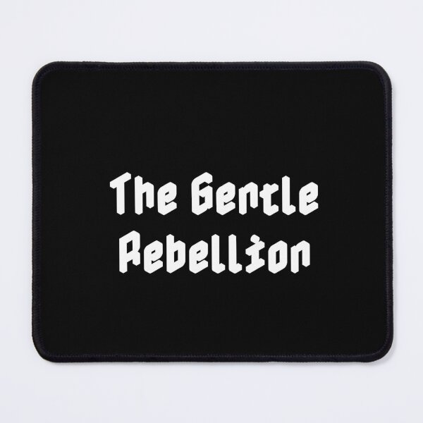 Item preview, The Gentle Rebellion designed and sold by Ninjacatoff.