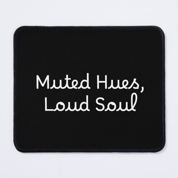 Item preview, Muted Hues, Loud Soul designed and sold by Ninjacatoff.