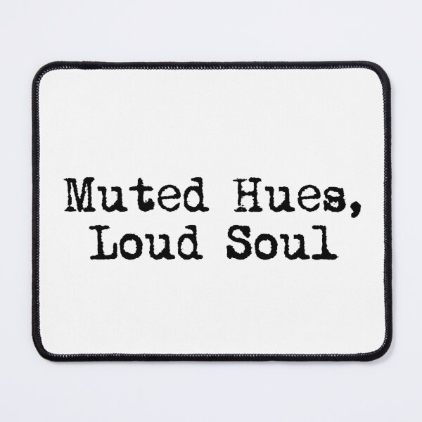 Item preview, Muted Hues, Loud Soul designed and sold by Ninjacatoff.