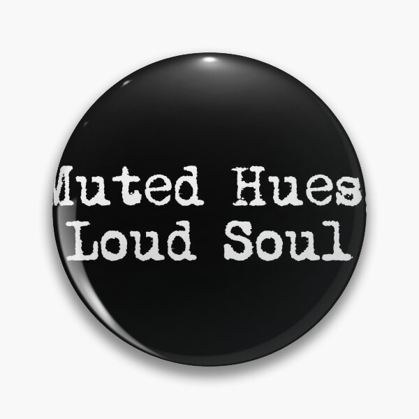 Item preview, Muted Hues, Loud Soul designed and sold by Ninjacatoff.