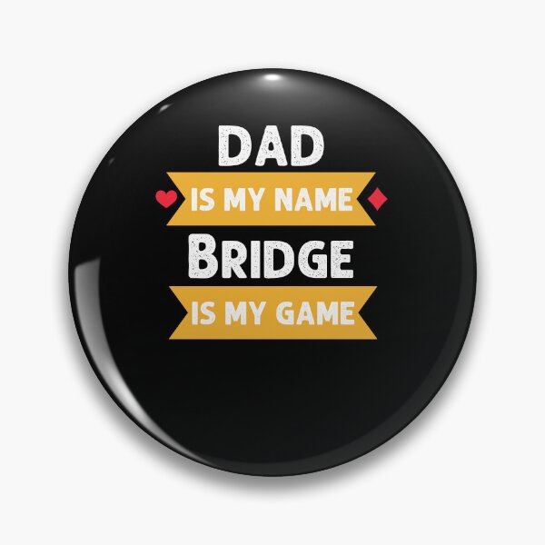Item preview, Funny Dad is my name bridge is my game bridge player humor designed and sold by snowry.