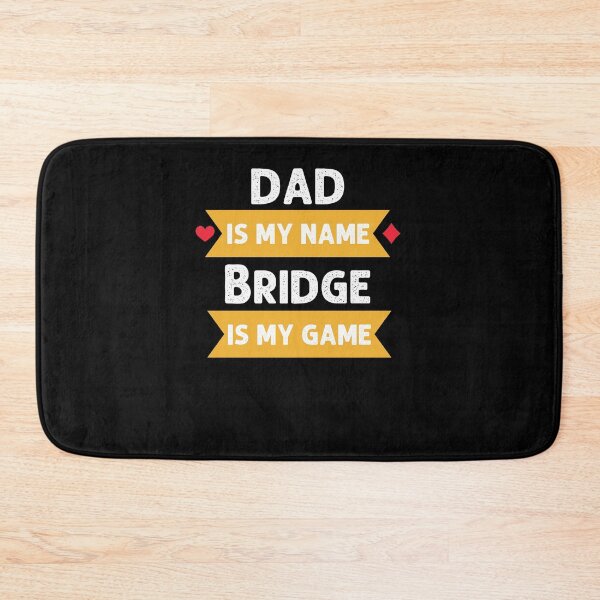 Item preview, Funny Dad is my name bridge is my game bridge player humor designed and sold by snowry.